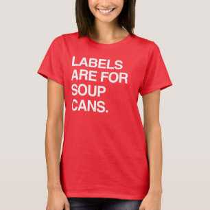 T-shirt LES étiquettes SONT POUR LES CANNES À SOUPE