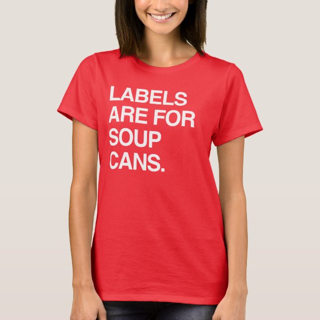 T-shirt LES étiquettes SONT POUR LES CANNES À SOUPE (Devant)