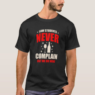 T-shirt Les Étudiants En Droit Ne Se Plaignent Jamais Mais