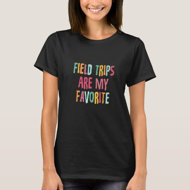T-shirt Les Excursions Sur Le Terrain Sont Mon Voyage Sur  (Devant)