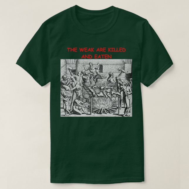 T-shirt Les faibles sont tués et mangés (Design devant)