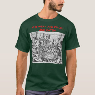 T-shirt Les faibles sont tués et mangés