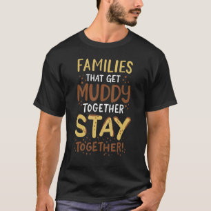 T-shirt Les Familles Qui Se Mêlent Entre Elles Et La Boue