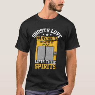 T-shirt Les Fantômes Aiment Les Ascenseurs Parce Qu'Ils Lè