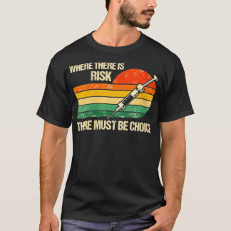 T-shirt Les Femmes À Risque Il Doit Y Avoir Un Choix Va