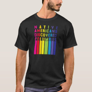 T-shirt Les femmes amérindiennes ont découvert columbus co