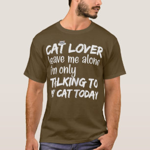 T-shirt Les femmes Amoureux de les chats me laissent tranq