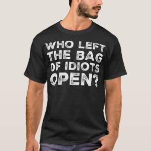 T-shirt Les femmes amusantes qui ont laissé le sac d'Idiot