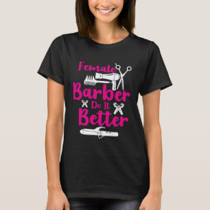 T-shirt Les femmes barbières font mieux coiffeur Idée de f
