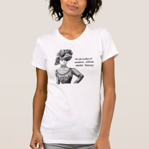 T-shirt Les Femmes Bien Comportées Font Rarement Histoire