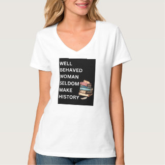 T-shirt "Les femmes bien conduites font rarement l'histoir