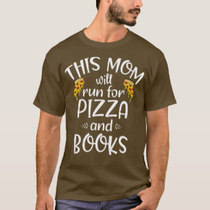 T-shirt Les Femmes Cette Mère Va Courir Pour La Pizza Et L