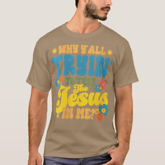 T-shirt Les Femmes Chrétiennes Rétro Pourquoi Yall Tente D