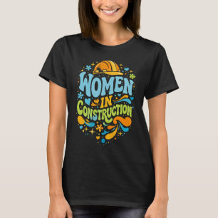 T-shirt Les femmes dans la construction : un empowerment r