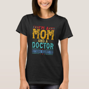 T-shirt Les femmes désespérées Je suis une maman et un doc