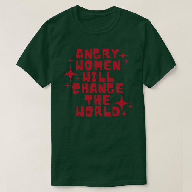T-shirt Les femmes en colère changeront le monde 6 (Design devant)