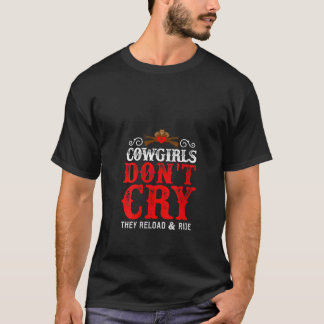 T-shirt Les femmes filles ne pleurent pas drôle Country Gi