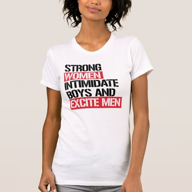 T-SHIRT LES FEMMES FORTES EXCITENT LES HOMMES (Devant)