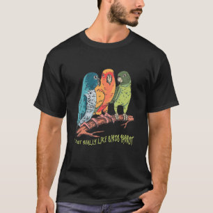 T-shirt Les Femmes J'Aime Vraiment Les Oiseaux Parrot Cock