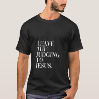 T-shirt Les Femmes Laissent Le Jugement À Jésus Texte Reli