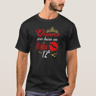 T-shirt Les Femmes Lèvres Rouges Reines Sont Nées Le 12 Ma