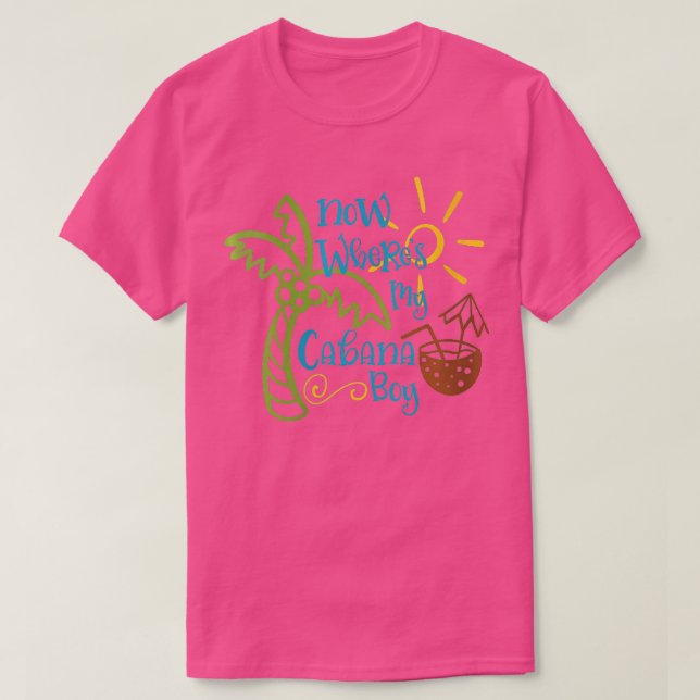 T-shirt Les Femmes Maintenant Où Ma Cabana Boy Beach Palm  (Design devant)