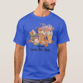 T-SHIRT LES FEMMES MAMA ONT BESOIN D'ÉPICES, CITROUILLES, 