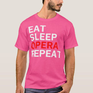T-shirt Les femmes mangent Sleep Opera Répéter - Funny Ope