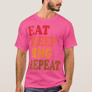 T-shirt Les femmes mangent Sleep Sing Répéter Choir Chorus