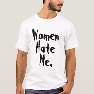 T-shirt Les femmes me détestent, noir