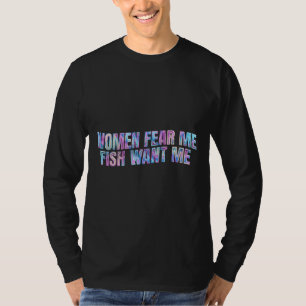 T-shirt Les femmes me font peur Les poissons me veulent