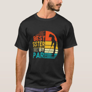 T-shirt Les Femmes Meilleure Soeur Par Par Famille Golf Go