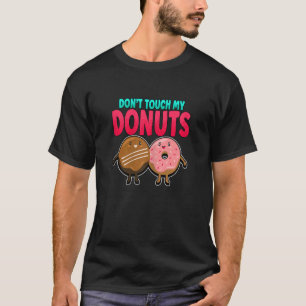 T-shirt Les femmes ne touchent pas mes beignets Les femmes