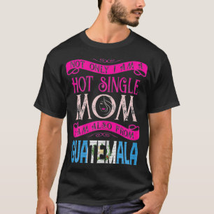 T-shirt Les Femmes Non Seulement Je Suis Une Mère Chaude