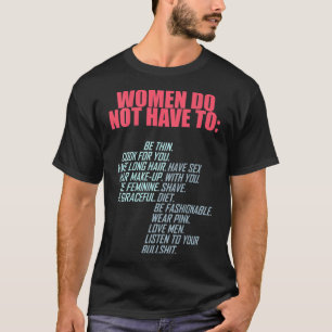 T-shirt Les Femmes N'Ont Pas À Être Féministes