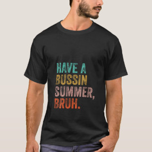 T-shirt Les Femmes Ont Un Bussin Été Bruh Enseignant Derni