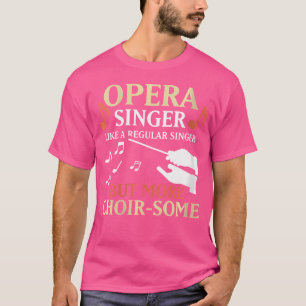 T-shirt Les Femmes Opèrent Chanteur Comme Un Chanteur Régu