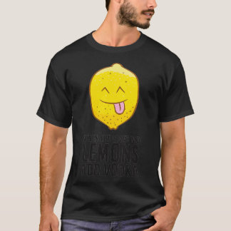 T-shirt Les Femmes Quand La Vie Vous Donne Des Citrons Ajo