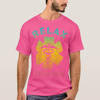 T-shirt Les Femmes Se Relax J'Ai Vu Pire - Drôle Infirmièr