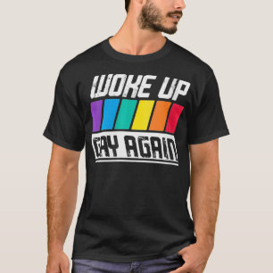 T-shirt Les Femmes Se Sont Réveillées Gay Une Fois De Plus