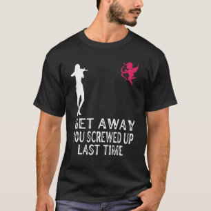 T-shirt Les Femmes S'Enfuient Croupies Vous Vous Enfuyez A