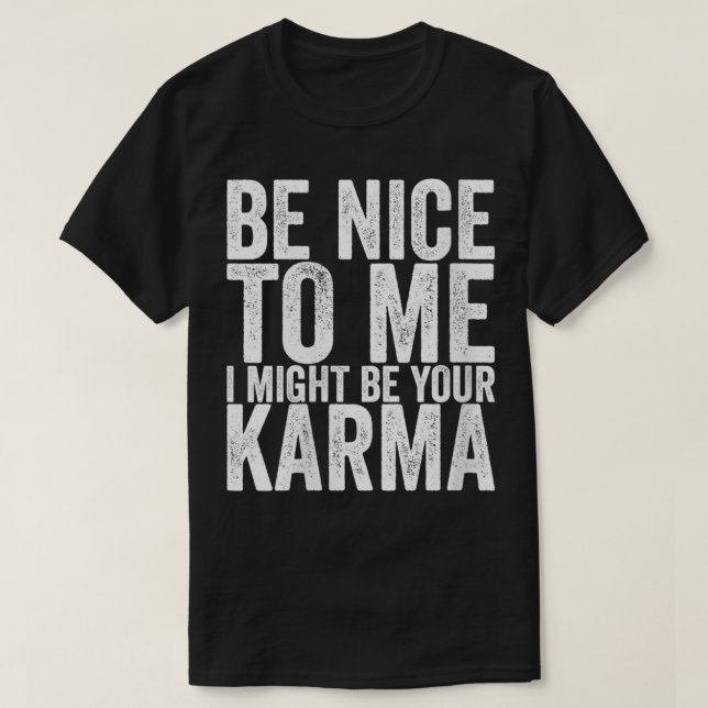 T-shirt Les Femmes Seront Bonnes Avec Moi Je Pourrais Être (Design devant)