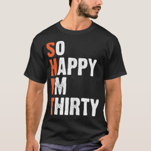 T-shirt Les femmes si heureux que je suis trente chemise d