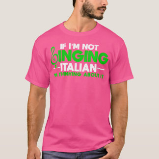 T-shirt Les Femmes Si Je Ne Chante Pas Italienne Je Pense 