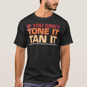 T-shirt Les femmes si vous ne pouvez pas le tondre Tan It 