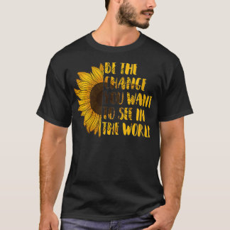 T-shirt Les femmes sont le changement que vous voulez voir
