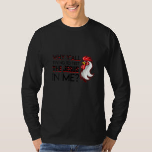 T-shirt Les Femmes Tentent De Tester Le Jésus En Moi Chris