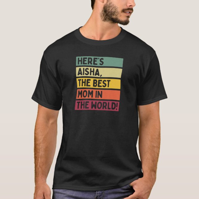 T-shirt Les Femmes Voici Aisha La Meilleure Maman Dans Le  (Devant)