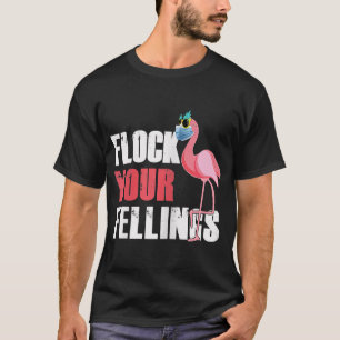 T-shirt Les femmes volent vos sentiments Flamant rose amus