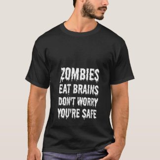 T-shirt Les femmes Zombies mangent le cerveau Ne vous inqu